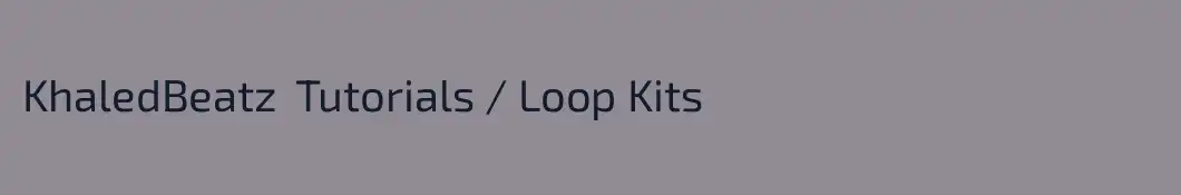 KhaledBeatz  Tutorials / Loop Kits